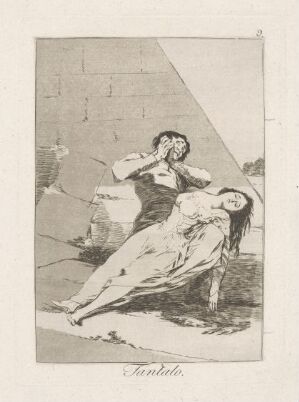  "Tantalus" by Francisco de Goya, an etching on paper showing two figures in a state of distress, set against a plain background. The artwork is monochromatic, capturing a sense of despair through detailed expressions and dynamic poses.