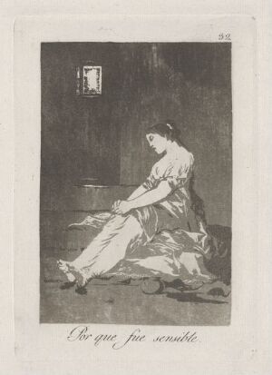  "Because she was susceptible" by Francisco de Goya, an aquatint etching on paper showcasing a monochromatic image of a woman sitting on the ground, dressed in a flowing garment with her head bowed in a reflective or sorrowful manner, set against a stark, lightly shaded background.