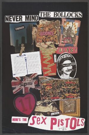  A graphic design piece by Jamie Reid titled "Never Mind the Bollocks" features chaotic collage elements with bold lettering, punk imagery, and a black background, with notable elements including a red heart and the name "Sex Pistols" prominent in the design.