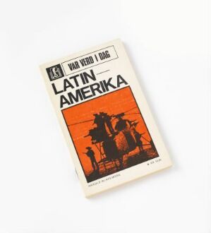  A book cover with the title "Vår verdi i dag - Latin Amerika" in a cream-colored top section and a graphic silhouette of people and an animal against a vivid orange-red backdrop, designed by Arild Kristo.