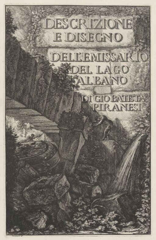 Title Page: Description and Design of the Emissarium of Lake Albano by Gio. Battista Piranesi